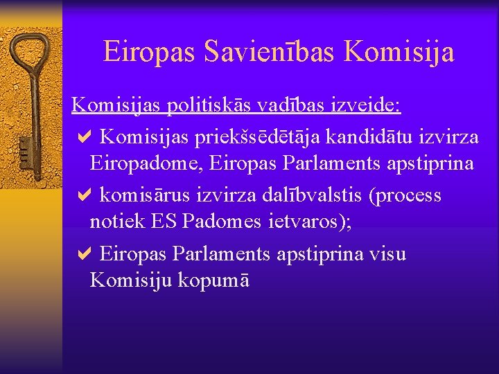 Eiropas Savienības Komisijas politiskās vadības izveide: a. Komisijas priekšsēdētāja kandidātu izvirza Eiropadome, Eiropas Parlaments