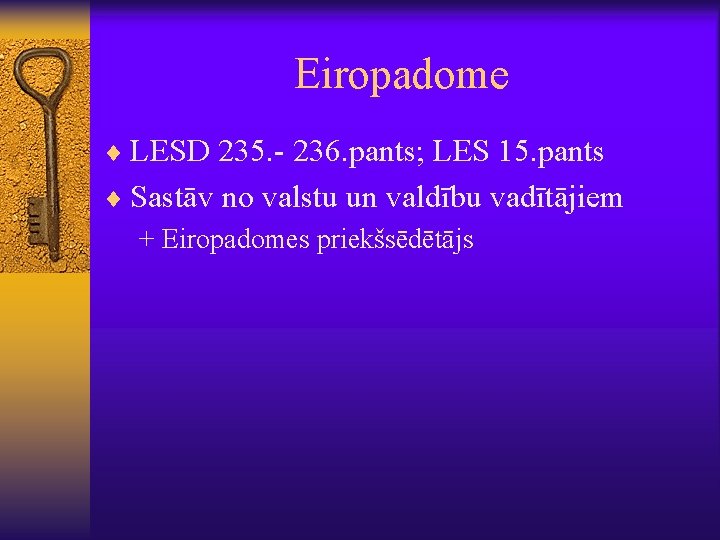 Eiropadome ¨ LESD 235. - 236. pants; LES 15. pants ¨ Sastāv no valstu