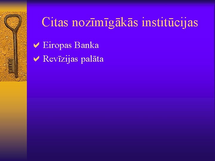 Citas nozīmīgākās institūcijas a. Eiropas Banka a. Revīzijas palāta 