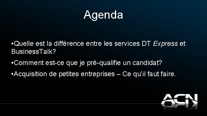 Agenda • Quelle est la différence entre les services DT Express et Business. Talk?