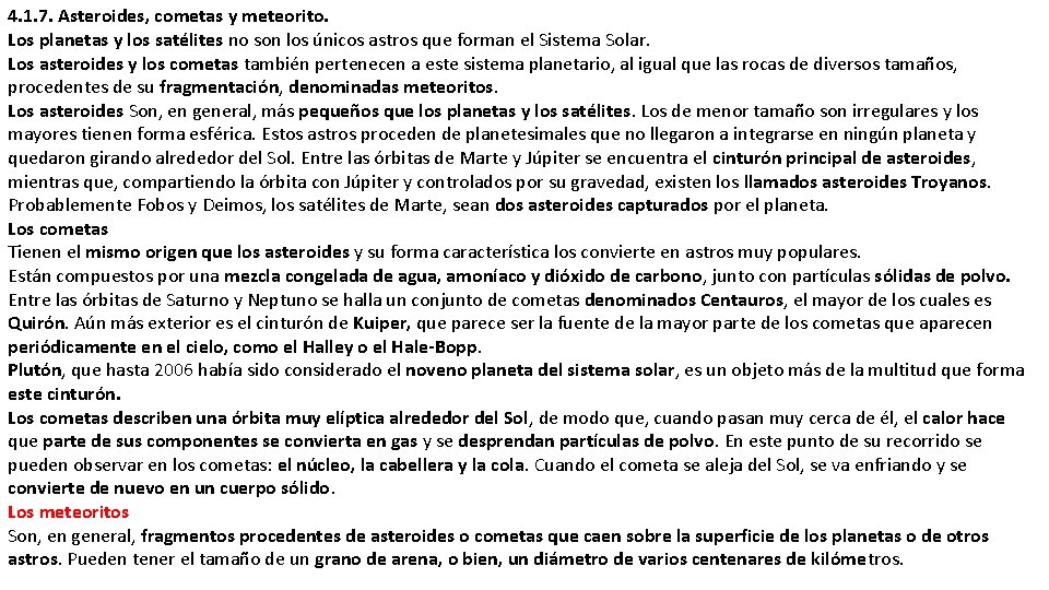 4. 1. 7. Asteroides, cometas y meteorito. Los planetas y los satélites no son