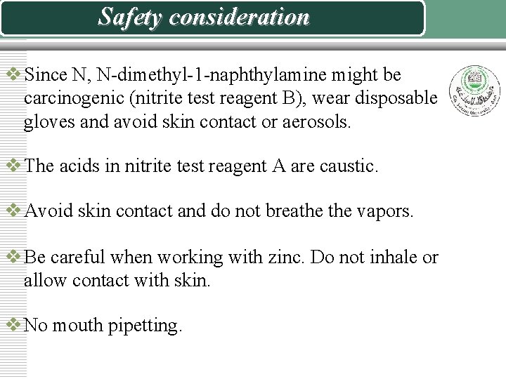 Safety consideration v Since N, N-dimethyl-1 -naphthylamine might be carcinogenic (nitrite test reagent B),