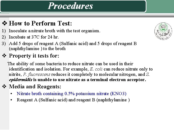 Procedures v How to Perform Test: 1) Inoculate a nitrate broth with the test