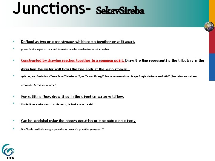 Junctions- Sekav. Sireba § Defined as two or more streams which come together or