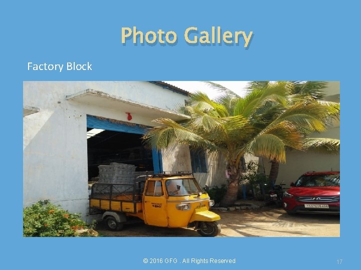 Photo Gallery Factory Block © 2016 GFG. All Rights Reserved 17 