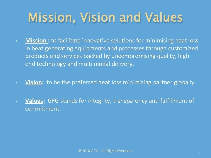 Mission, Vision and Values • • • Mission : to facilitate innovative solutions for