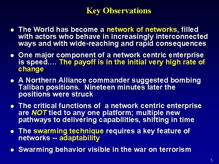 Key Observations l The World has become a network of networks, filled with actors