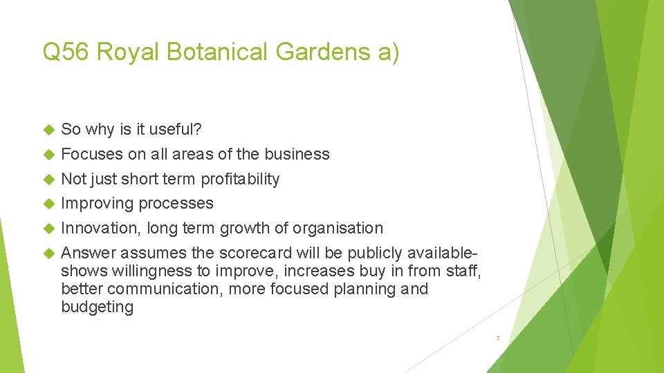 Q 56 Royal Botanical Gardens a) So why is it useful? Focuses on all