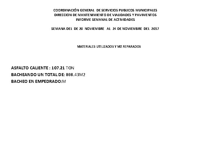 COORDINACIÓN GENERAL DE SERVICIOS PUBLICOS MUNICIPALES DIRECCION DE MANTENIMIENTO DE VIALIDADES Y PAVIMENTOS INFORME