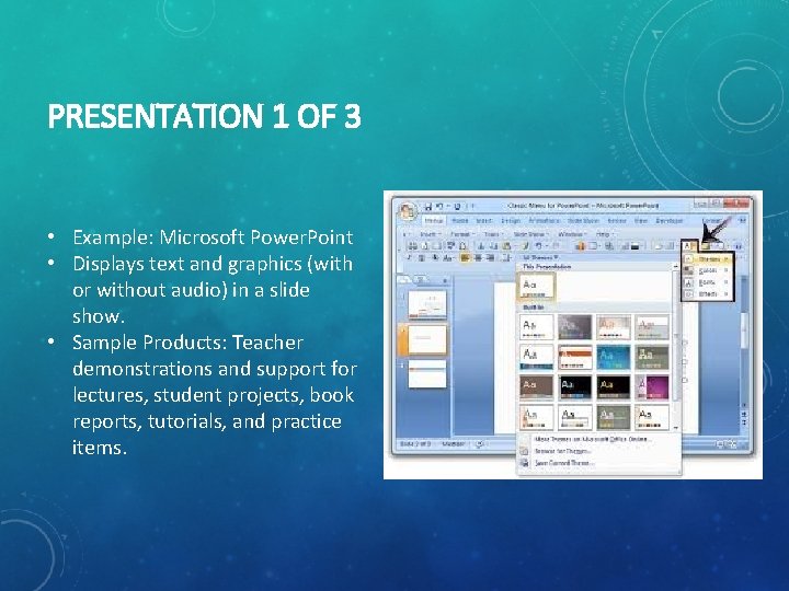 PRESENTATION 1 OF 3 • Example: Microsoft Power. Point • Displays text and graphics
