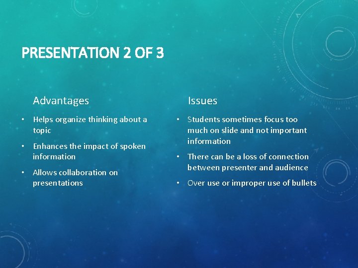 PRESENTATION 2 OF 3 Advantages • Helps organize thinking about a topic • Enhances