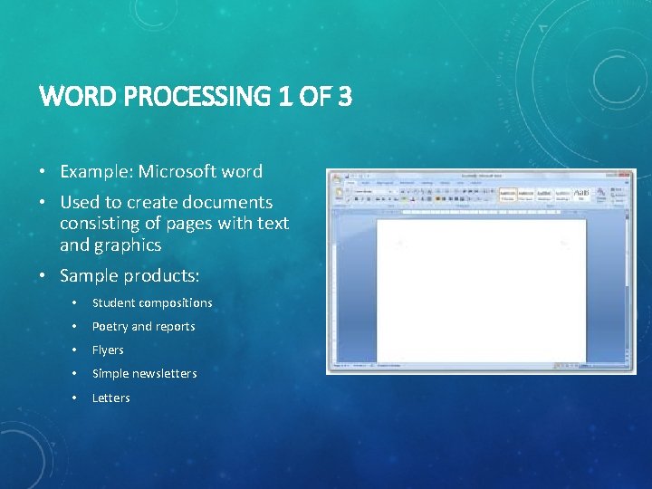 WORD PROCESSING 1 OF 3 • Example: Microsoft word • Used to create documents