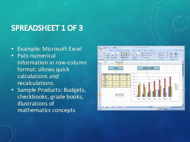 SPREADSHEET 1 OF 3 • Example: Microsoft Excel • Puts numerical information in row-column