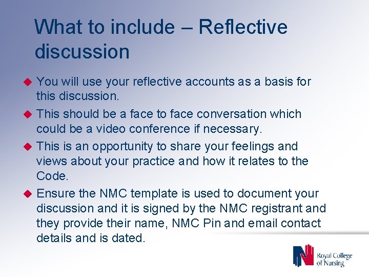 What to include – Reflective discussion You will use your reflective accounts as a