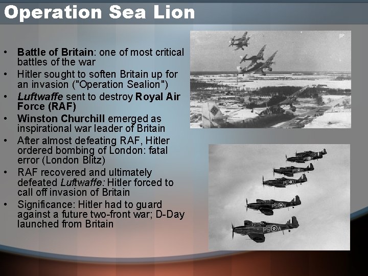 Operation Sea Lion • Battle of Britain: one of most critical battles of the