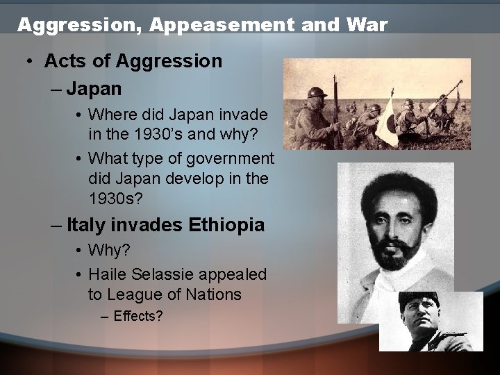 Aggression, Appeasement and War • Acts of Aggression – Japan • Where did Japan