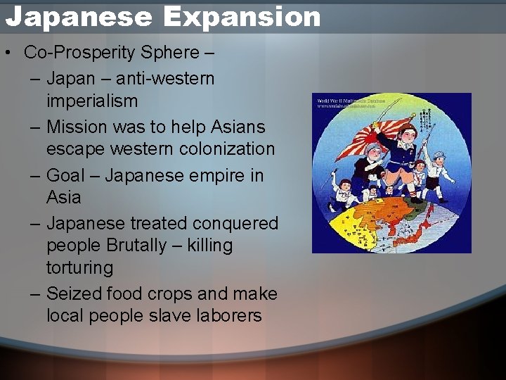 Japanese Expansion • Co Prosperity Sphere – – Japan – anti western imperialism –