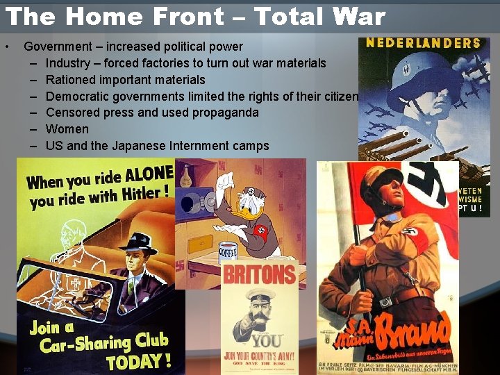 The Home Front – Total War • Government – increased political power – Industry