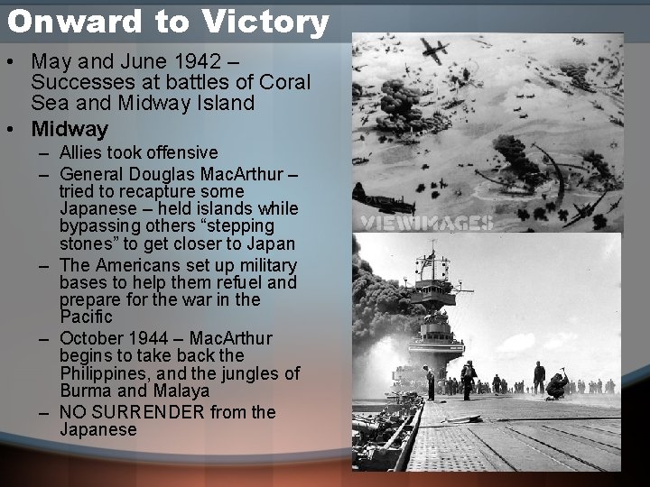 Onward to Victory • May and June 1942 – Successes at battles of Coral