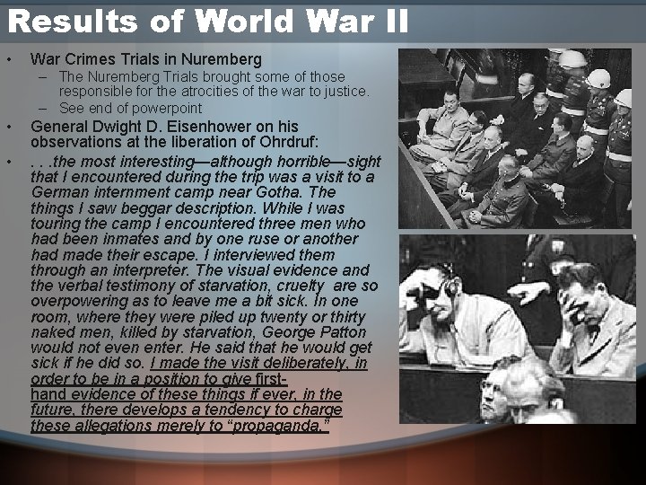 Results of World War II • War Crimes Trials in Nuremberg – The Nuremberg