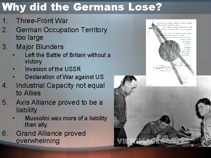 Why did the Germans Lose? 1. 2. Three Front War German Occupation Territory too