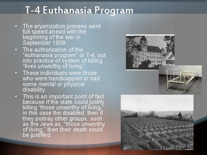 T-4 Euthanasia Program • The aryanization process went full speed ahead with the beginning