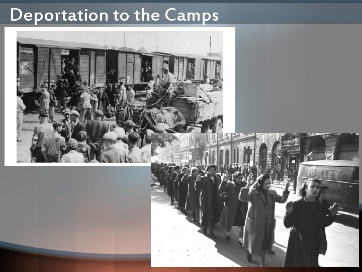 Deportation to the Camps 