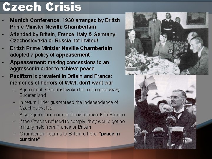 Czech Crisis • • • Munich Conference, 1938 arranged by British Prime Minister Neville