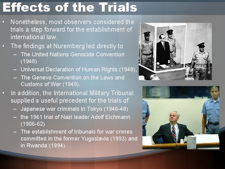 Effects of the Trials • Nonetheless, most observers considered the trials a step forward