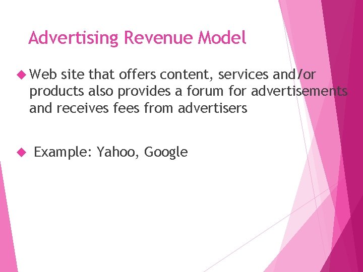 Advertising Revenue Model Web site that offers content, services and/or products also provides a