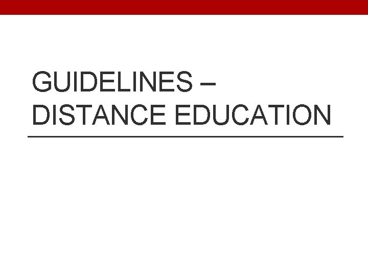 GUIDELINES – DISTANCE EDUCATION 