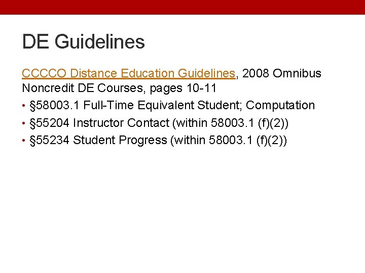 DE Guidelines CCCCO Distance Education Guidelines, 2008 Omnibus Noncredit DE Courses, pages 10 -11