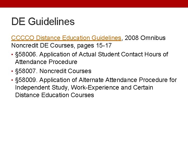 DE Guidelines CCCCO Distance Education Guidelines, 2008 Omnibus Noncredit DE Courses, pages 15 -17