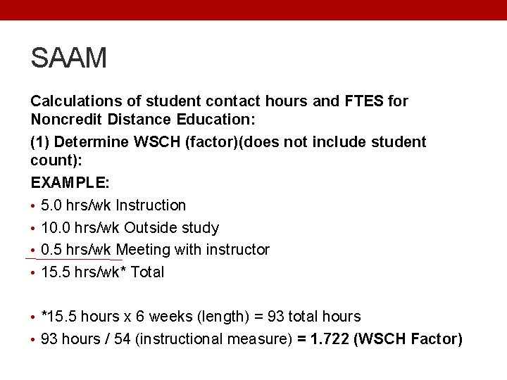 SAAM Calculations of student contact hours and FTES for Noncredit Distance Education: (1) Determine