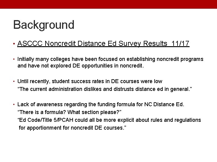 Background • ASCCC Noncredit Distance Ed Survey Results 11/17 • Initially many colleges have