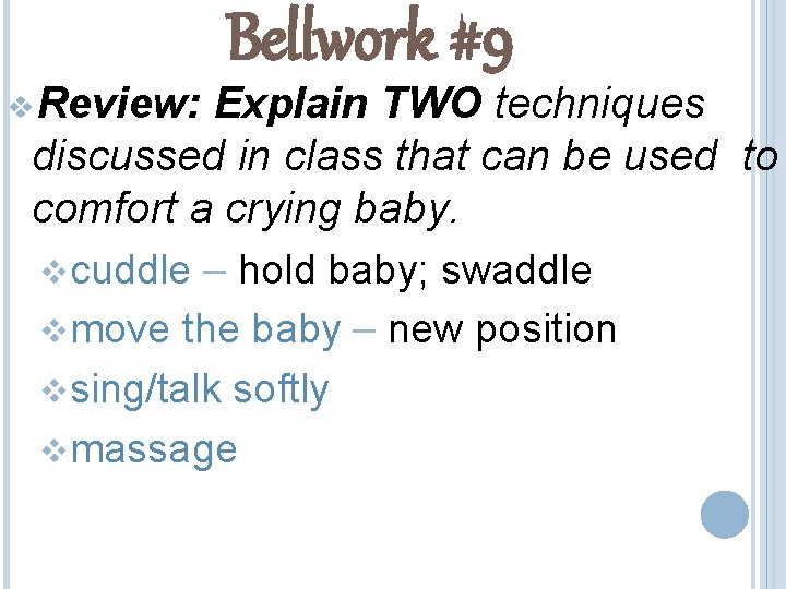 v. Review: Bellwork #9 Explain TWO techniques discussed in class that can be used