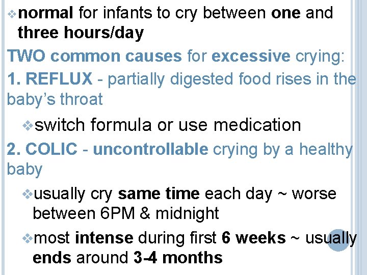 vnormal for infants to cry between one and three hours/day TWO common causes for