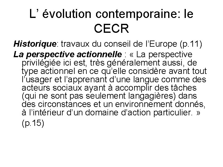 L’ évolution contemporaine: le CECR Historique: travaux du conseil de l’Europe (p. 11) La