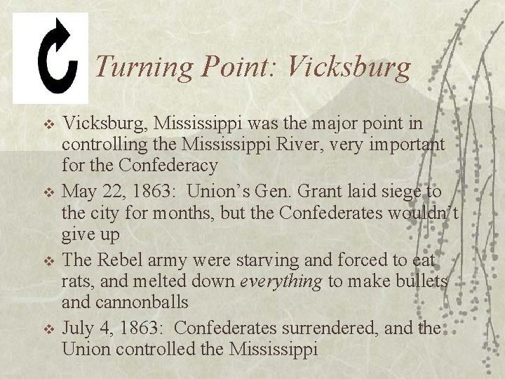 Turning Point: Vicksburg v v Vicksburg, Mississippi was the major point in controlling the