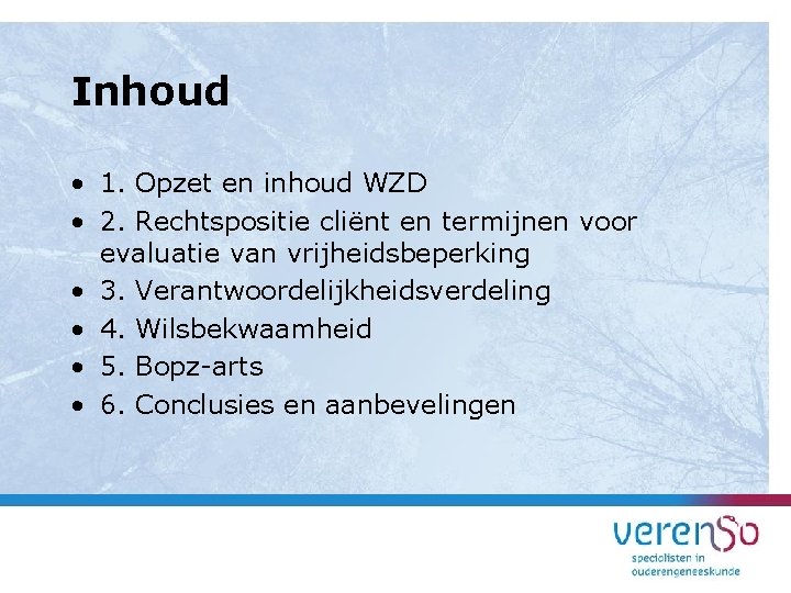 Inhoud • 1. Opzet en inhoud WZD • 2. Rechtspositie cliënt en termijnen voor