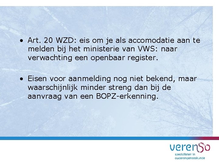  • Art. 20 WZD: eis om je als accomodatie aan te melden bij