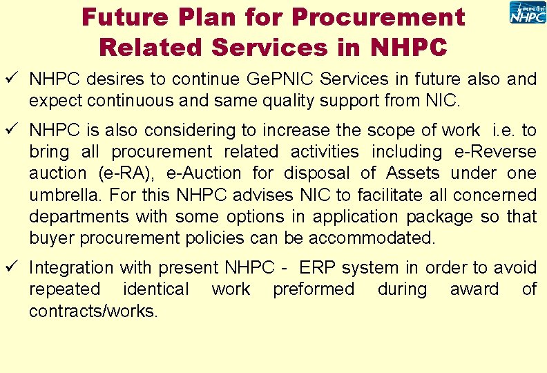 Future Plan for Procurement Related Services in NHPC ü NHPC desires to continue Ge.