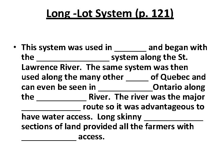 Long -Lot System (p. 121) • This system was used in _______ and began