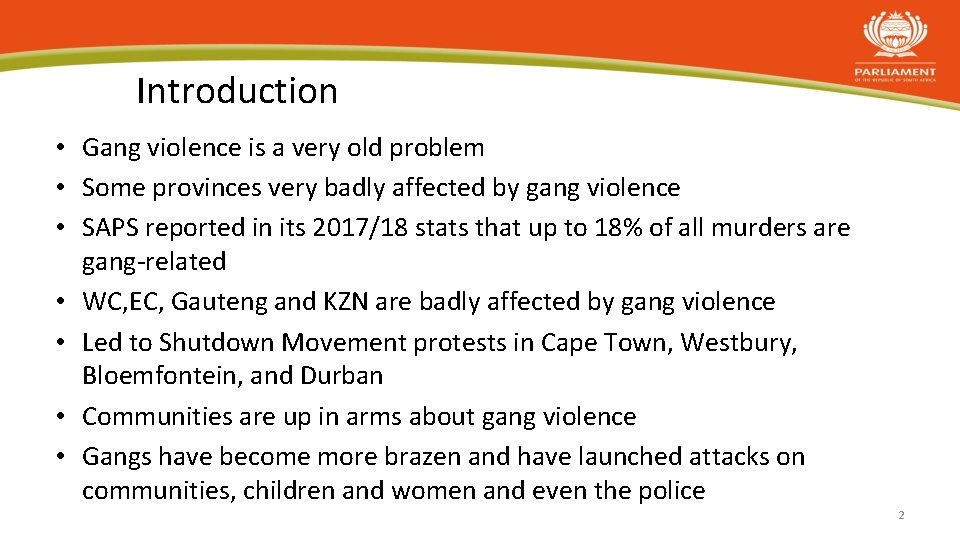Introduction • Gang violence is a very old problem • Some provinces very badly