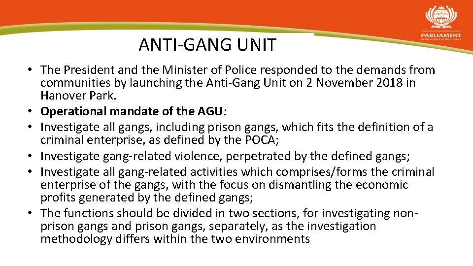 ANTI-GANG UNIT • The President and the Minister of Police responded to the demands