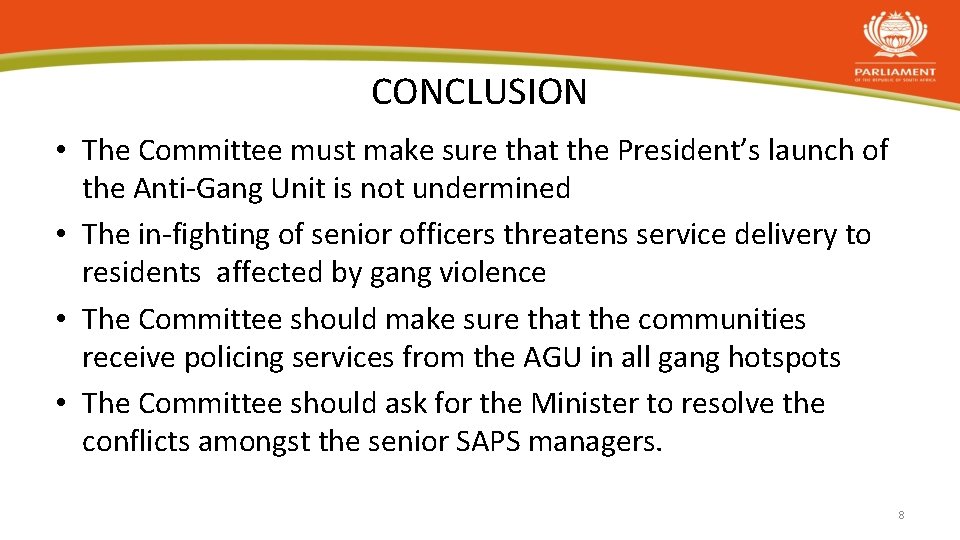 CONCLUSION • The Committee must make sure that the President’s launch of the Anti-Gang