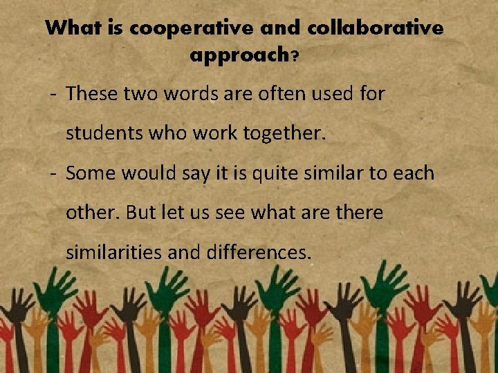 What is cooperative and collaborative approach? - These two words are often used for
