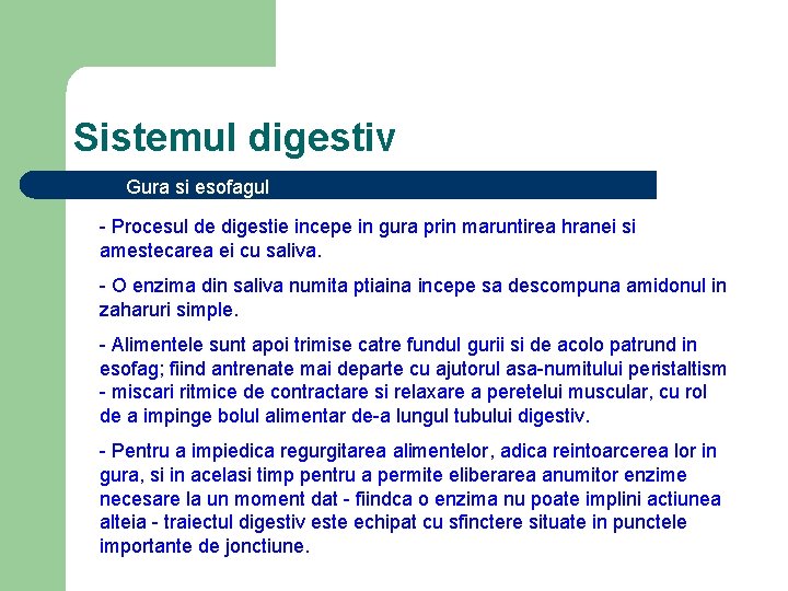 Sistemul digestiv Gura si esofagul - Procesul de digestie incepe in gura prin maruntirea