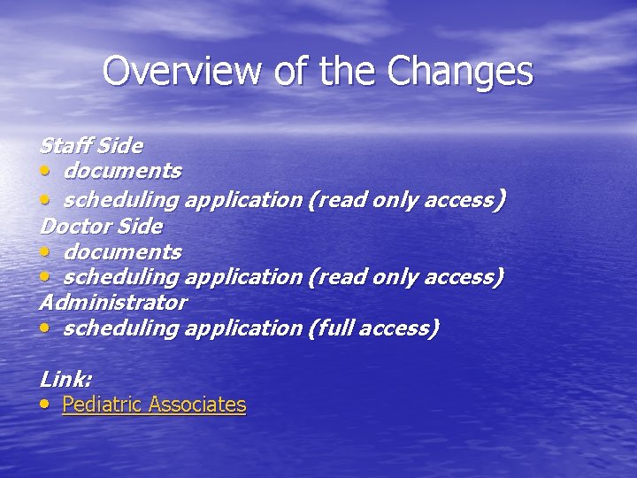 Overview of the Changes Staff Side • documents • scheduling application (read only access)
