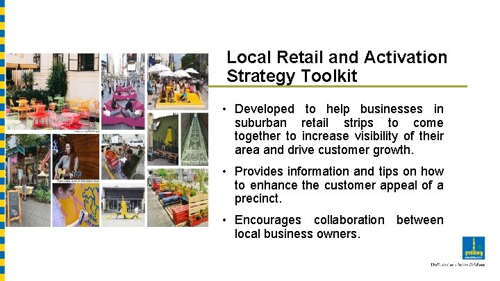 Local Retail and Activation Strategy Toolkit • Developed to help businesses in suburban retail